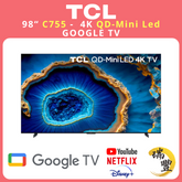 TCL C755系列 98吋 C755 4K QD-Mini LED 超高清GOOGLE電視[行貨][原廠4年保養][保證全新機][送掛牆連掛架]
